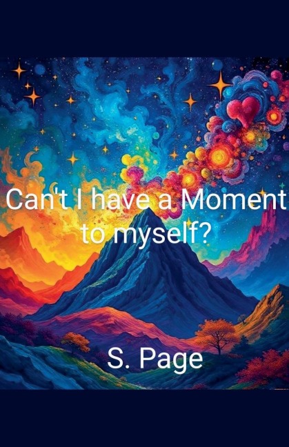 Cant I have a Moment to Myself?