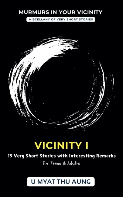 Vicinity I: 15 Very Short Stories with Interesting Remarks