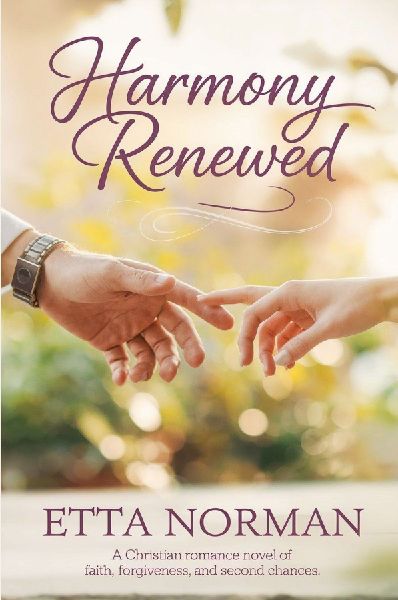 Harmony Renewed: A Christian Romance Novel of Faith, Forgiveness, and Second Chances