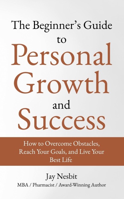 The Beginners Guide to Personal Growth and Success