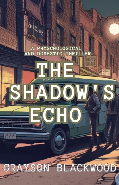 The Shadows Echo: a Psychological and Domestic Thriller