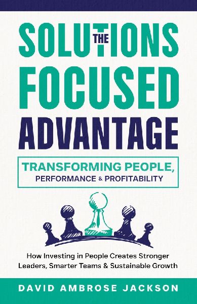 The Solutions Focused Advantage