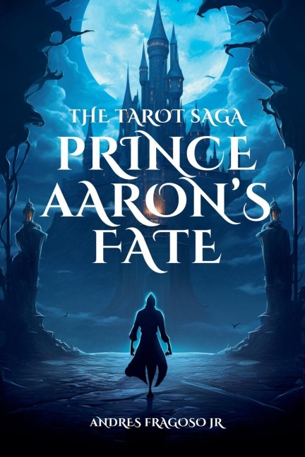 The Tarot Saga: Prince Aarons Fate