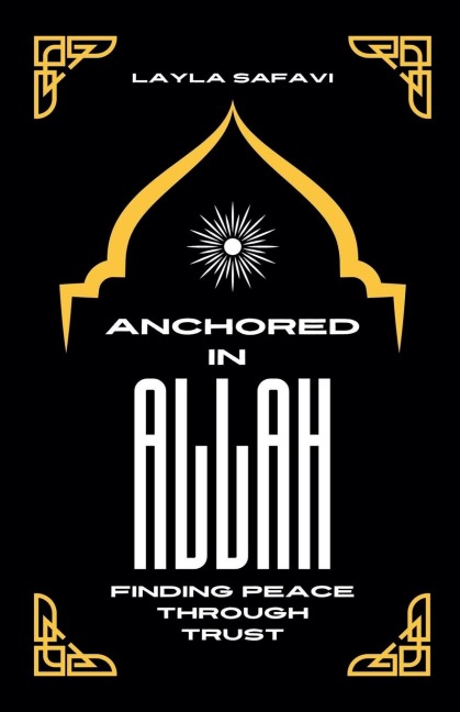 Anchored in Allah: Finding Peace Through Trust