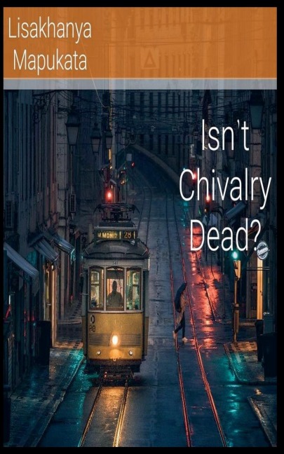 Isnt Chivalry Dead?