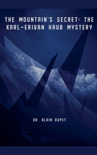 The Mountains Secret: The Karl-Erivan Haub Mystery