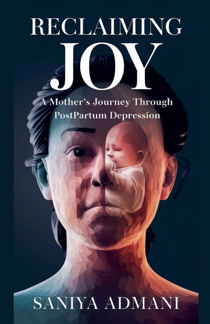 Reclaiming Joy: A Mothers Journey Through Postpartum Depression
