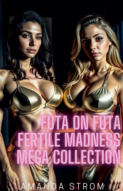 FUTA ON FUTA FERTILE MADNESS MEGA COLLECTION.