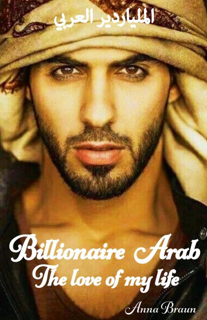 Billionaire Arab The love of my life