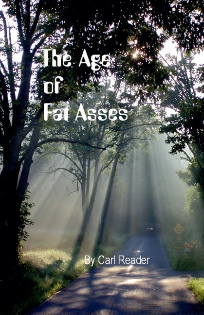 The Age of Fat Asses
