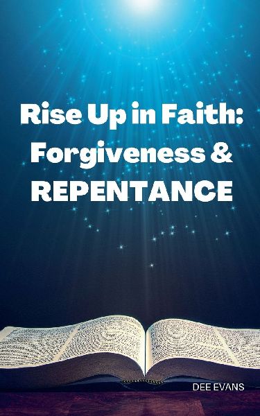Rise Up in Faith: Forgiveness & Repentance