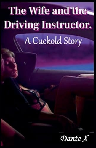 The Wife and the Driving Instructor A Cuckold Story