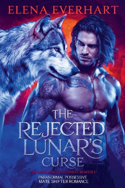 The Rejected Lunars Curse: A Paranormal Possessive Mate Shifter Romance