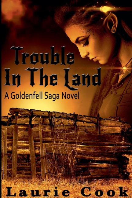 Trouble In the Land: A Goldenfell Saga Novel