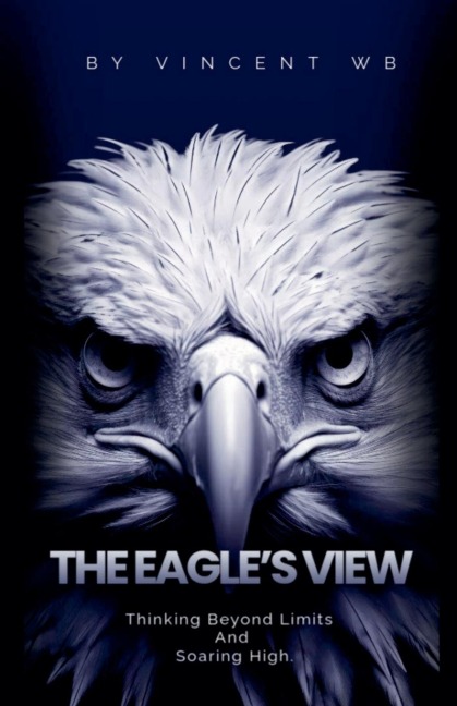 The Eagles View: Thinking Beyond Limits and Soaring High