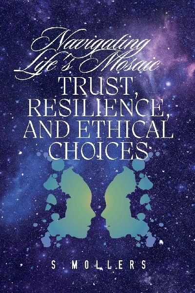 Navigating Lifes Mosaic: Trust, Resilience, and Ethical Choices