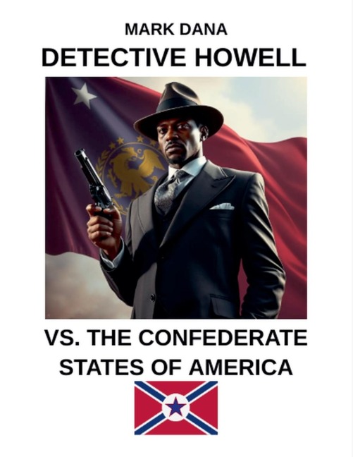 Detective Howell Vs. The Confederate States of America