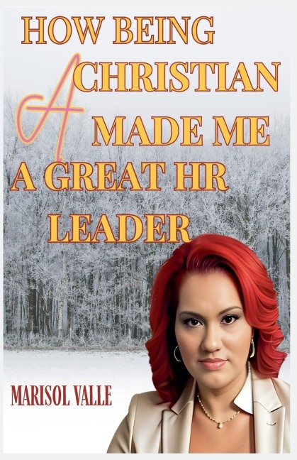How Being a Christian Made Me a Great HR Leader