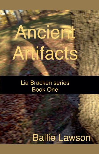 Ancient Artifacts: Lia Bracken series Book One