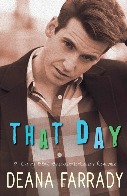 That Day: A Curvy Enemies-to-Lovers Standalone Romance