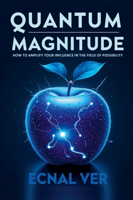 Quantum Magnitude: How to Amplify Your Influence in the Field of Possibility