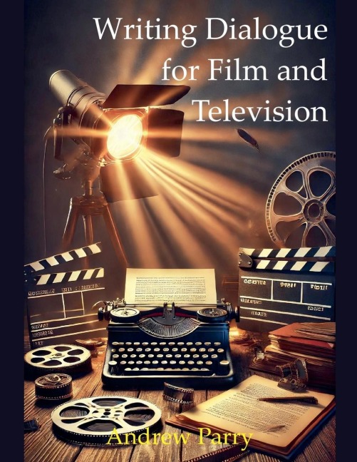 Writing Dialogue for Film and Television