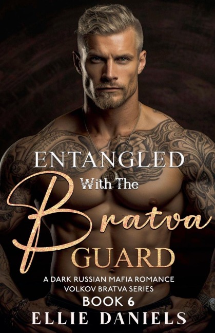 Entangled with the Bratva Guard: A Dark Russian Mafia Romance