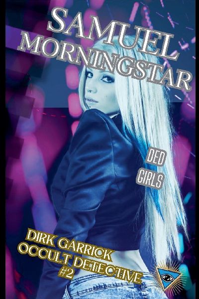Dirk Garrick Occult Detective #2: Ded Girls