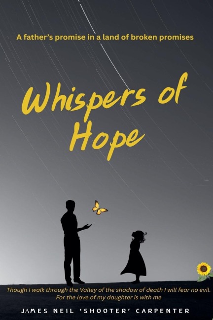 Whispers of Hope. A Fathers Promise in a World of Broken Promises