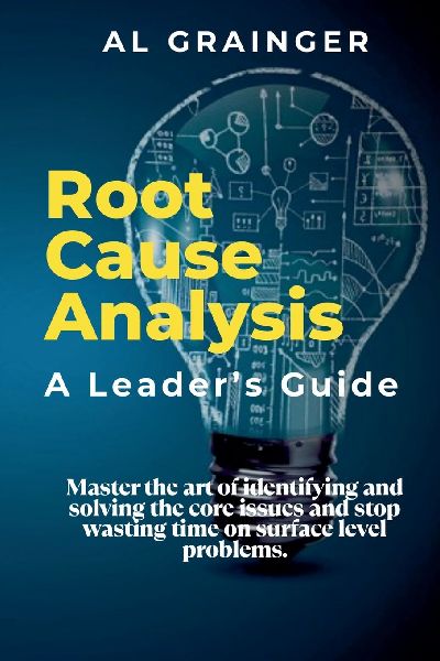 Root Cause Analysis - A Leaders Guide