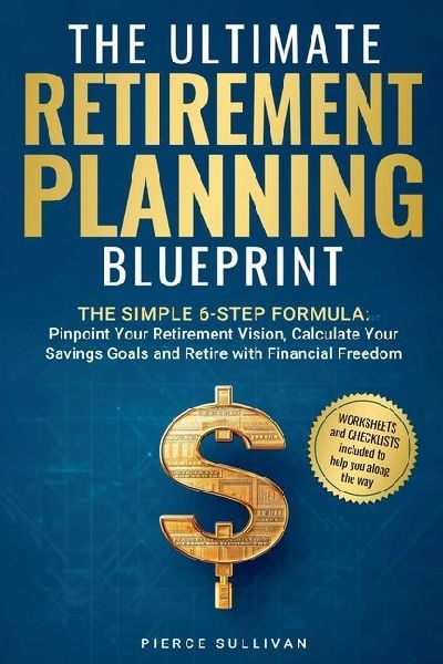 The Ultimate Retirement Planning Blueprint