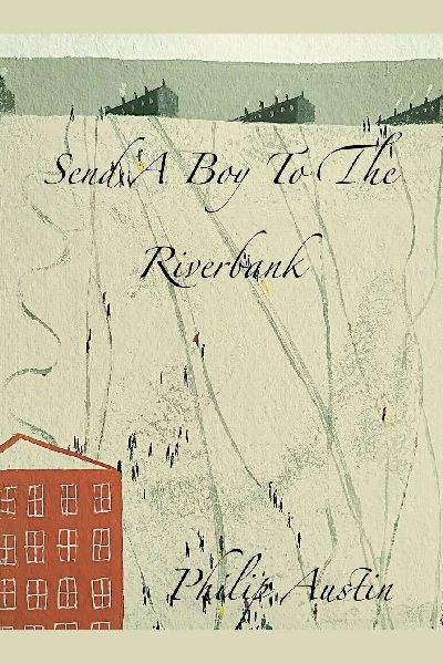 Send A Boy To The River Bank