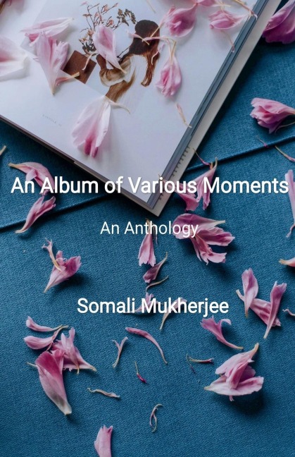 An Album of Various Moments: An Anthology