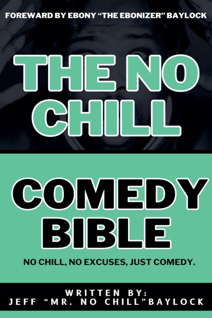 The No Chill Comedy Bible