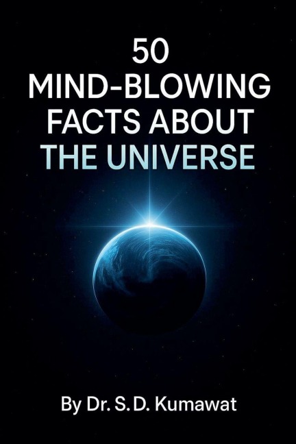 50 Mind-Blowing Facts About the Universe