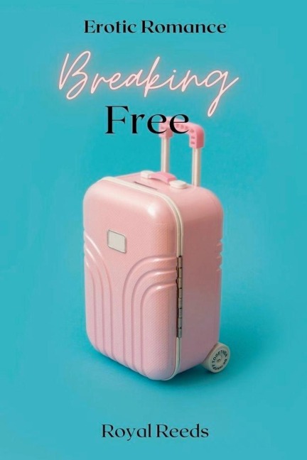 Breaking Free Erotic Romance