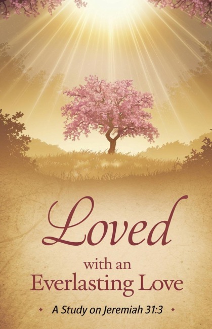 Loved with an Everlasting Love