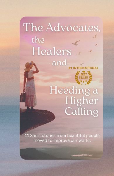 The Advocates, the Healers and Heeding a Higher Calling