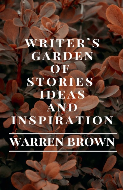 Writers Garden of Stories, Ideas and Inspiration