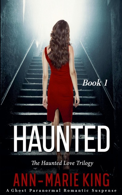 Haunted (The Haunted Love Trilogy, Book 1)