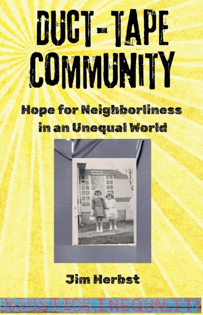 Duct-tape Community: Hope for Neighborliness in an Unequal World