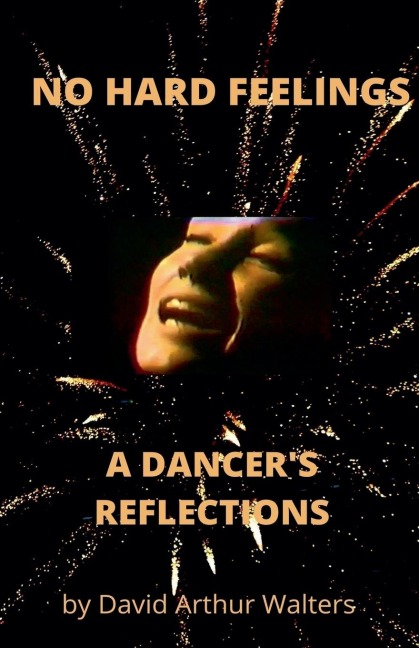 No Hard Feelings - A Dancers Reflections