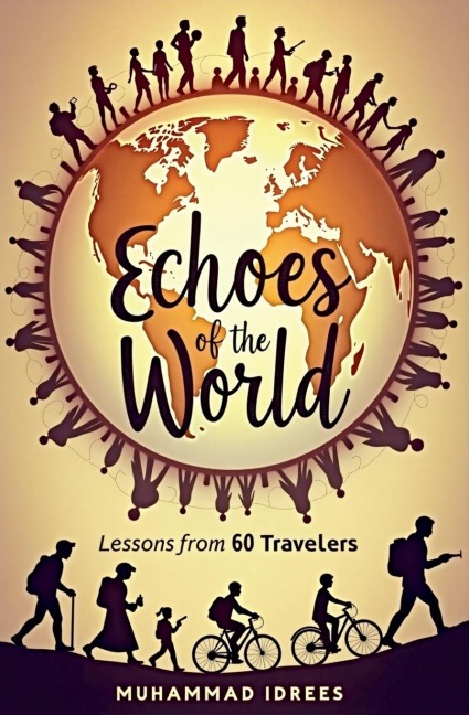 Echoes of the World: Lessons from 60 Travelers