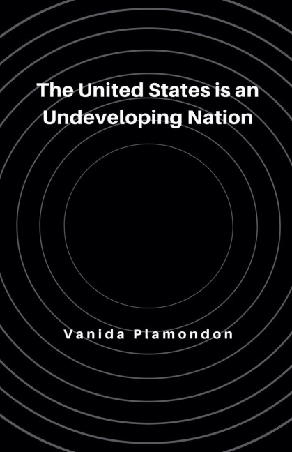 The United States is an Undeveloping Nation