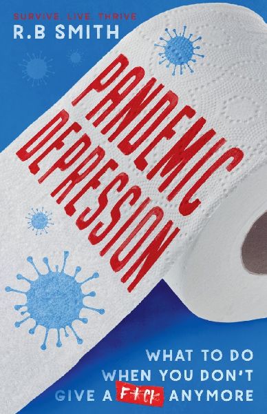 Pandemic Depression: What to do when you dont give a f*ck anymore