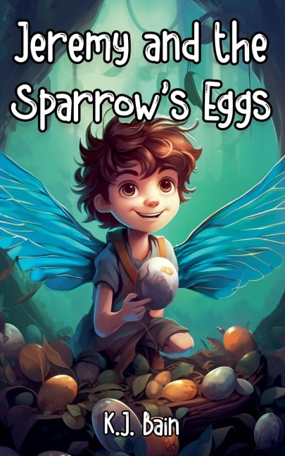 Jeremy and the Sparrows Eggs