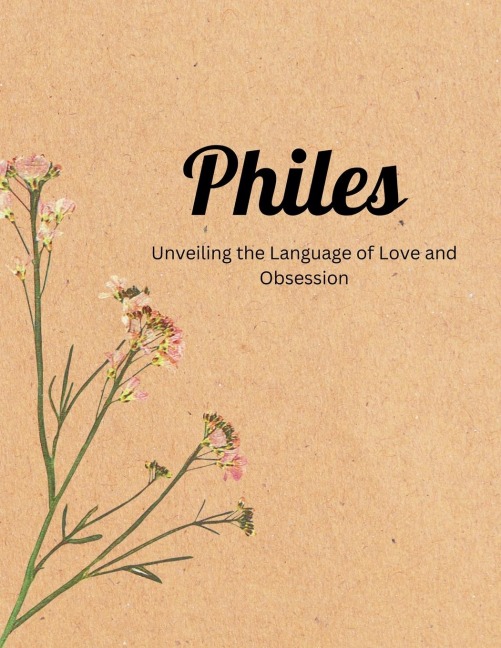 Philes: Unveiling The Language Of Love & Obsession