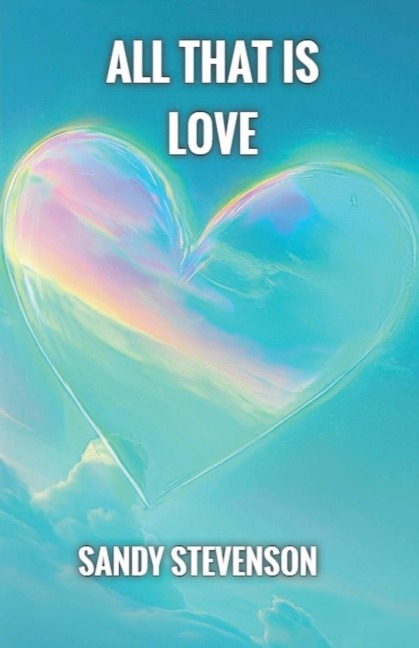 All That is Love