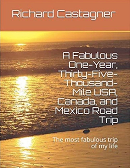 A Fabulous One-Year, Thirty-Five-Thousand-Mile USA, Canada and Mexico Road Trip