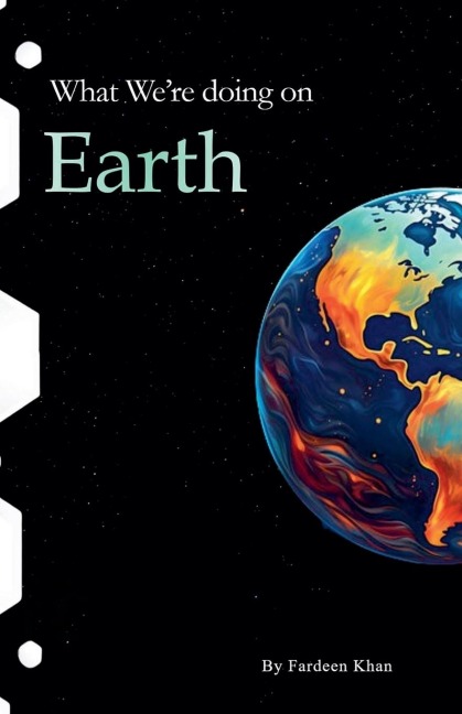 What Were doing on Earth